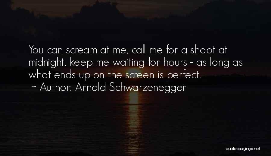 Waiting For A Call Quotes By Arnold Schwarzenegger