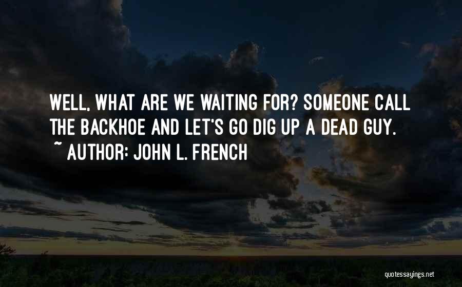 Waiting For A Call Quotes By John L. French