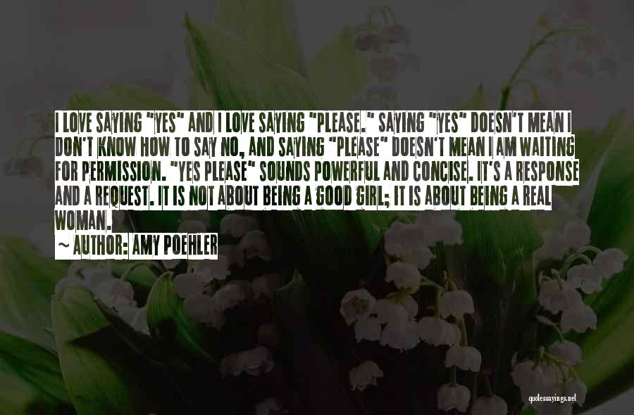 Waiting For A Girl To Say Yes Quotes By Amy Poehler