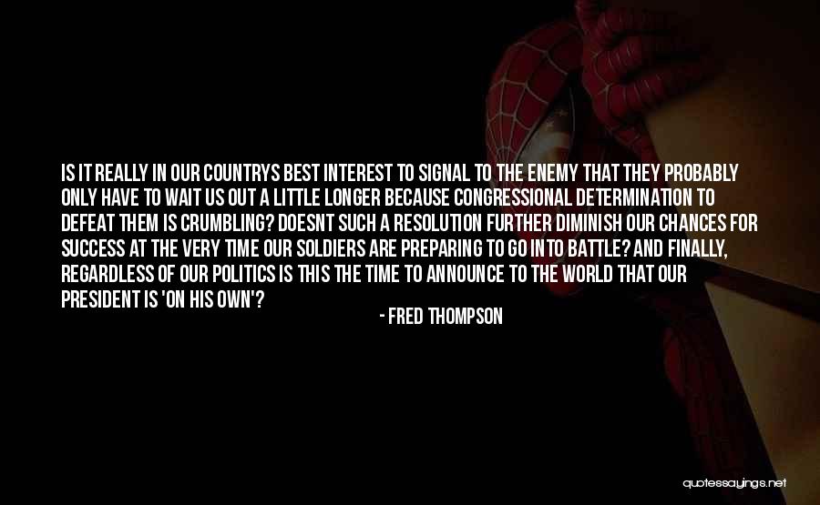 Waiting For Best Time Quotes By Fred Thompson Waiting For Best Time Quotes By Fred Thompson