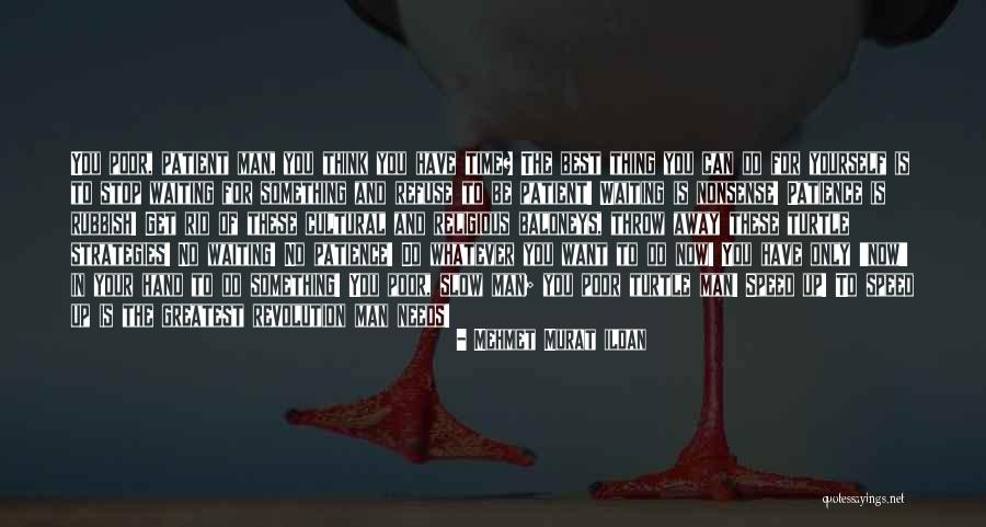 Waiting For Best Time Quotes By Mehmet Murat Ildan Waiting For Best Time Quotes By Mehmet Murat Ildan