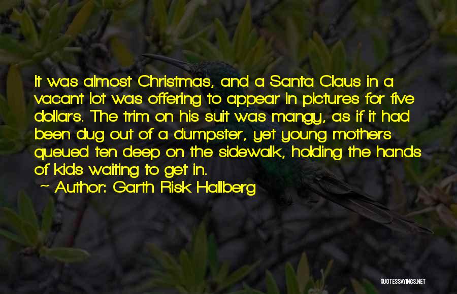 Waiting For Christmas Quotes By Garth Risk Hallberg