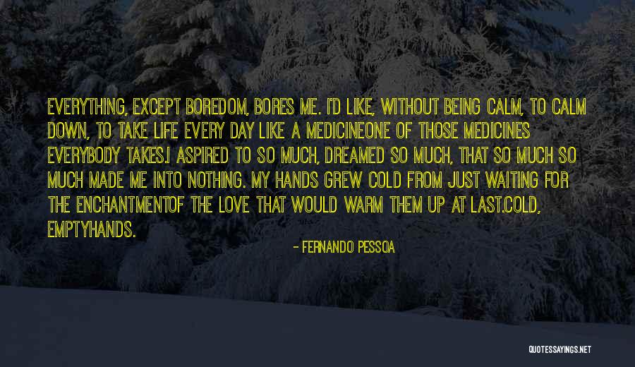 Waiting For D Day Quotes By Fernando Pessoa