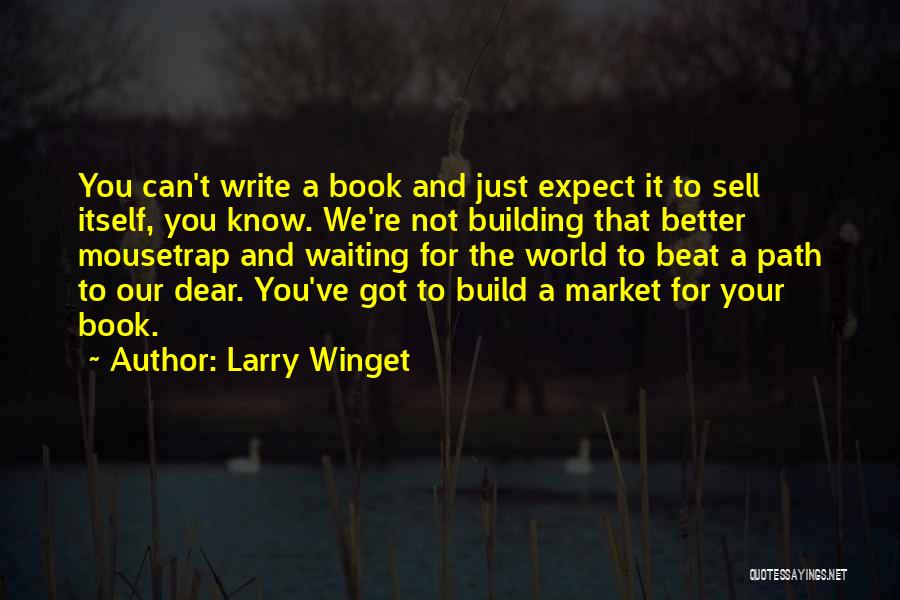 Waiting For Dear Ones Quotes By Larry Winget