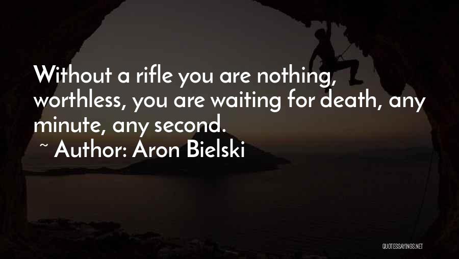 Waiting For Death Quotes By Aron Bielski