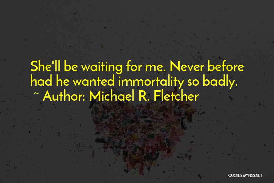 Waiting For Death Quotes By Michael R. Fletcher