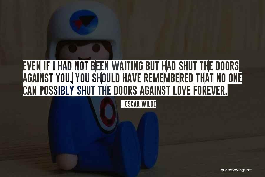 Waiting For Forever Love Quotes By Oscar Wilde