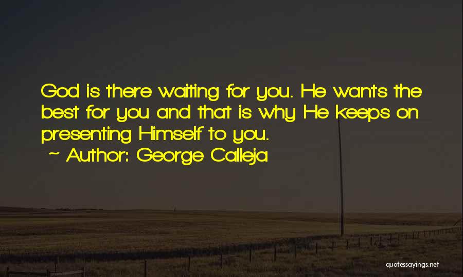 Waiting For God Quotes By George Calleja