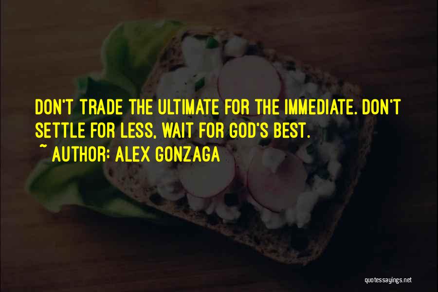 Waiting For God's Best Quotes By Alex Gonzaga