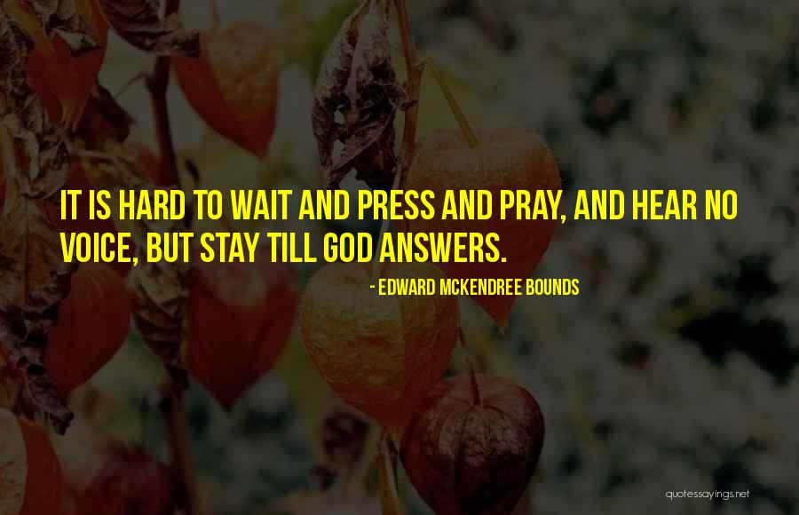 Waiting For God's Best Quotes By Edward McKendree Bounds Waiting For God's Best Quotes By Edward McKendree Bounds