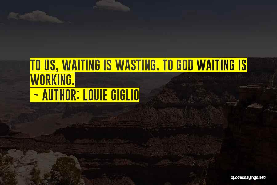 Waiting For God's Best Quotes By Louie Giglio