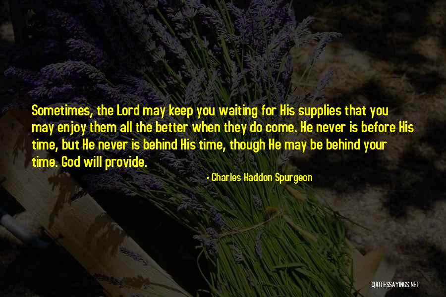 Waiting For God's Time Quotes By Charles Haddon Spurgeon Waiting For God's Time Quotes By Charles Haddon Spurgeon
