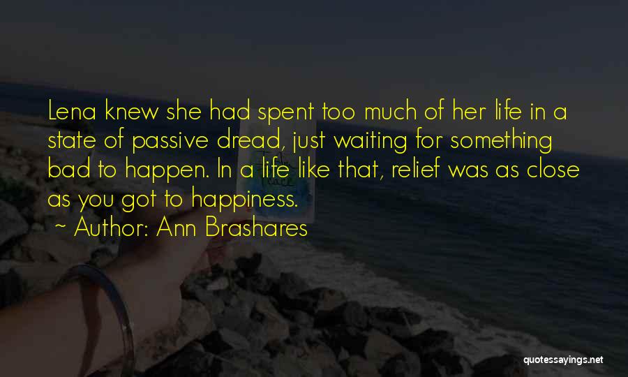 Waiting For Happiness Quotes By Ann Brashares