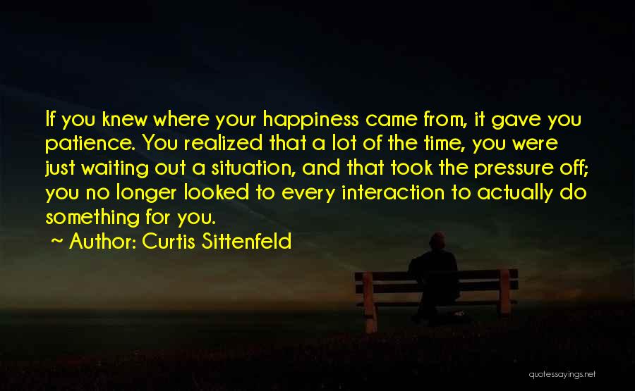 Waiting For Happiness Quotes By Curtis Sittenfeld