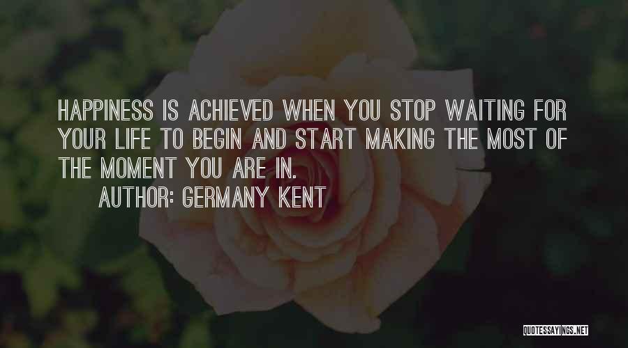 Waiting For Happiness Quotes By Germany Kent