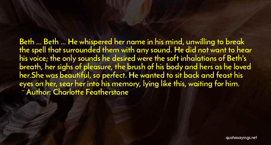 Waiting For Her Eyes Quotes By Charlotte Featherstone