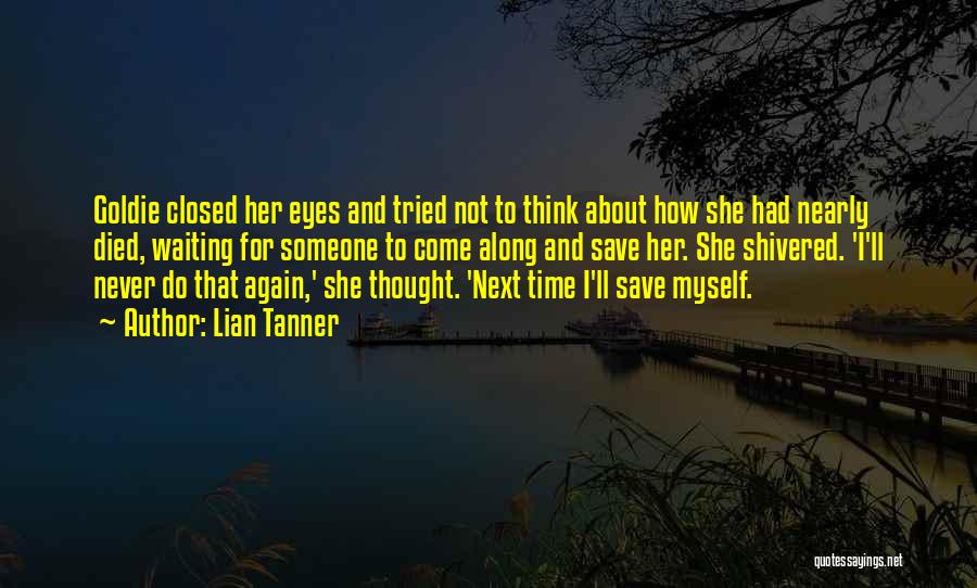 Waiting For Her Eyes Quotes By Lian Tanner