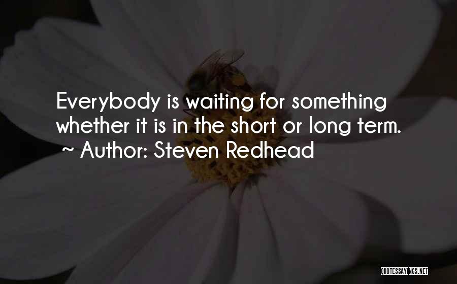 Waiting For Him Short Quotes By Steven Redhead