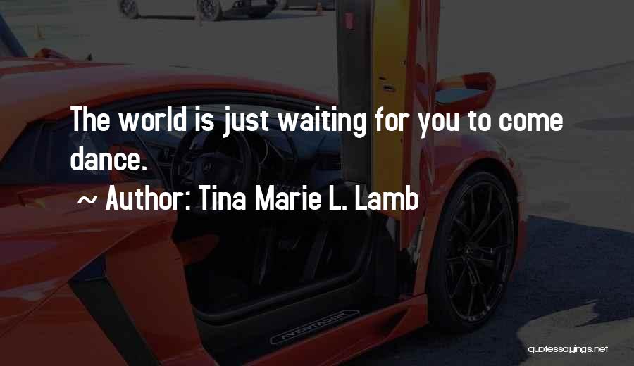 Waiting For Him Short Quotes By Tina Marie L. Lamb