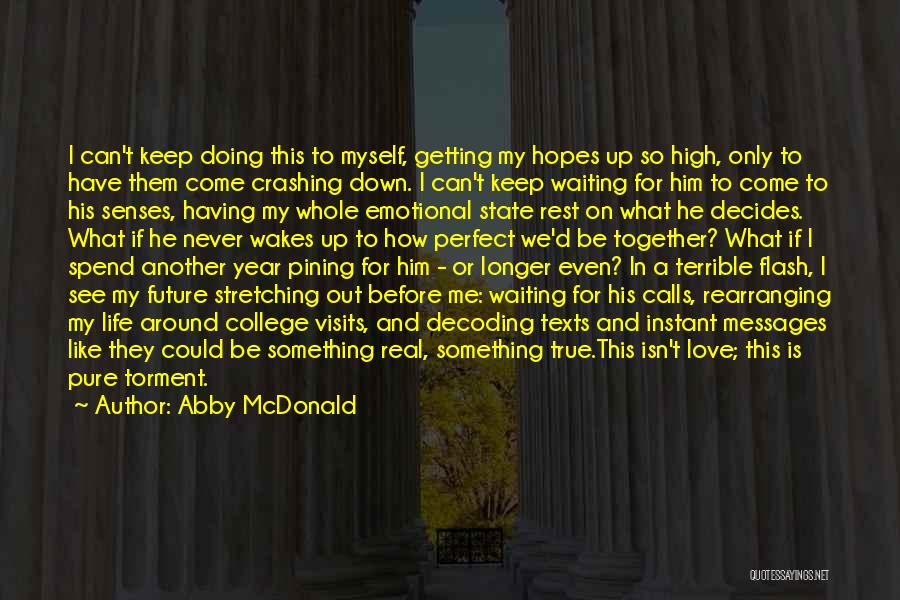 Waiting For Him To Love Me Quotes By Abby McDonald
