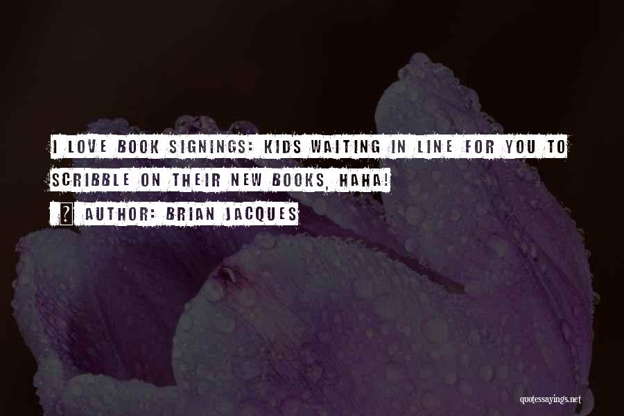 Waiting For Him To Love You Quotes By Brian Jacques