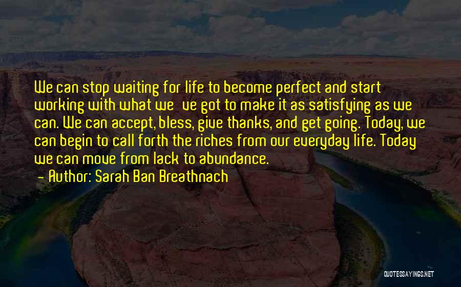 Waiting For Him To Make A Move Quotes By Sarah Ban Breathnach