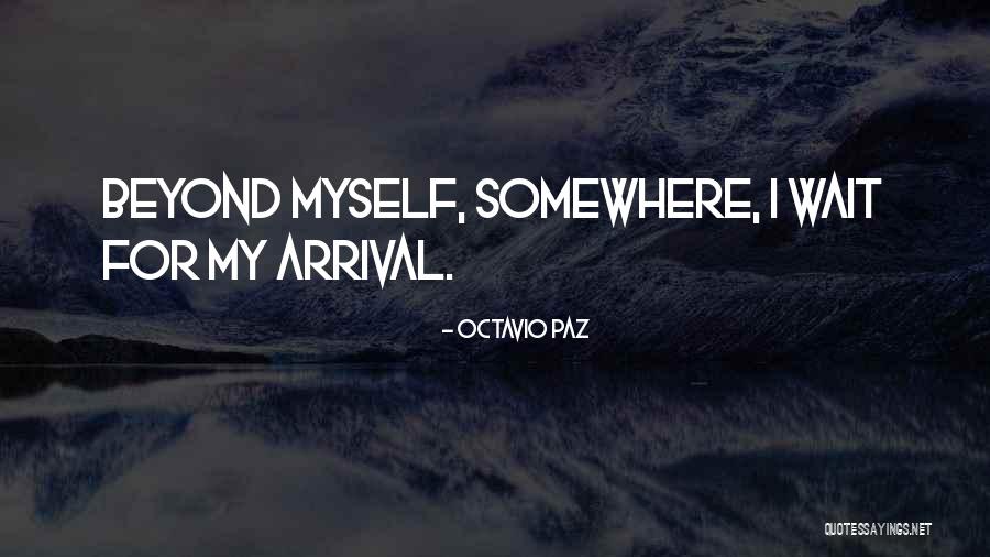 Waiting For His Arrival Quotes By Octavio Paz