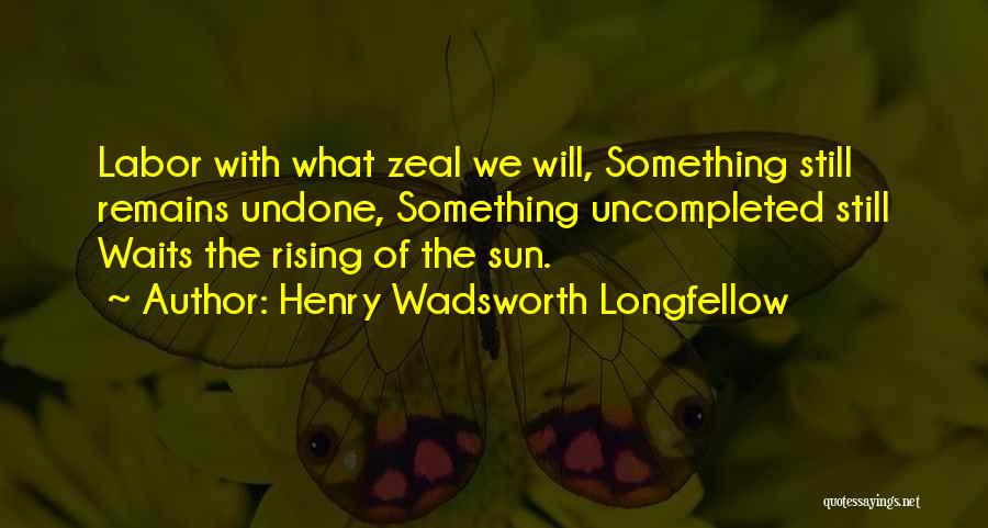 Waiting For Labor Quotes By Henry Wadsworth Longfellow