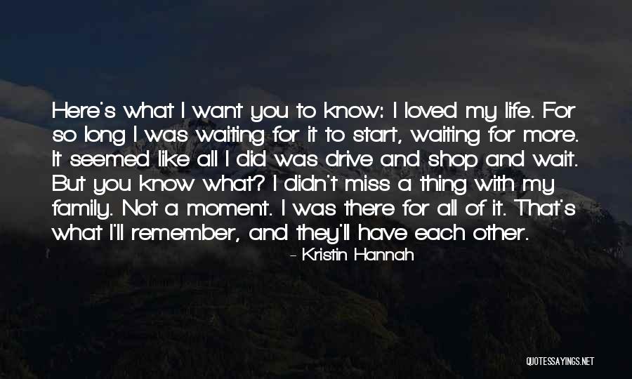 Waiting For Long Drive Quotes By Kristin Hannah Waiting For Long Drive Quotes By Kristin Hannah