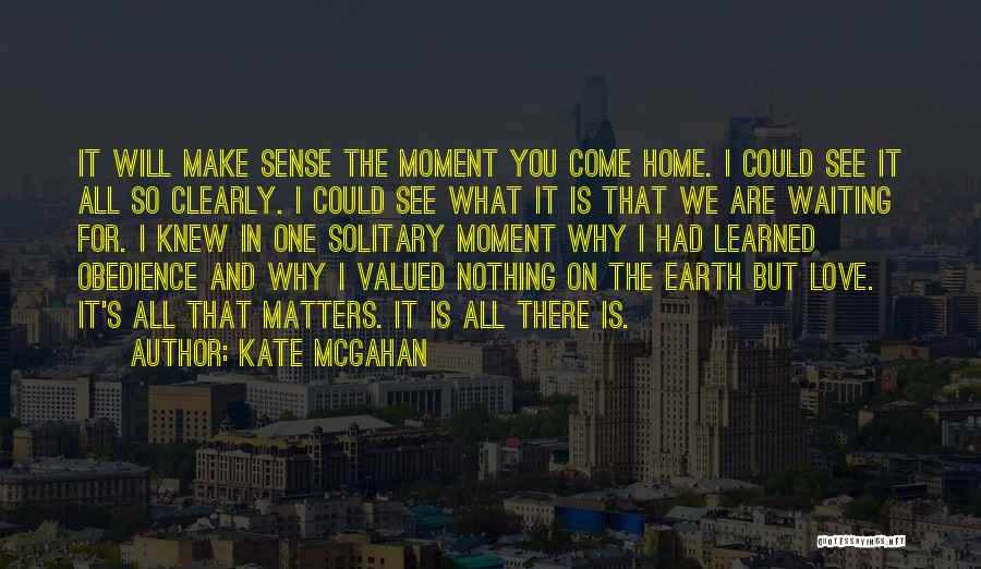 Waiting For Love One Quotes By Kate McGahan