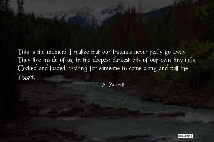 Waiting For Love To Come Quotes By A. Zavarelli Waiting For Love To Come Quotes By A. Zavarelli