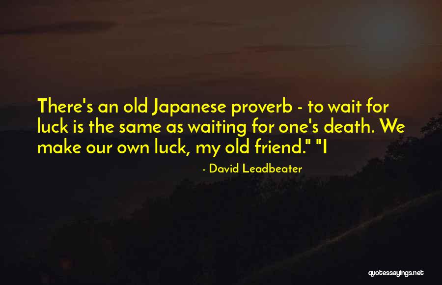 Waiting For Luck Quotes By David Leadbeater