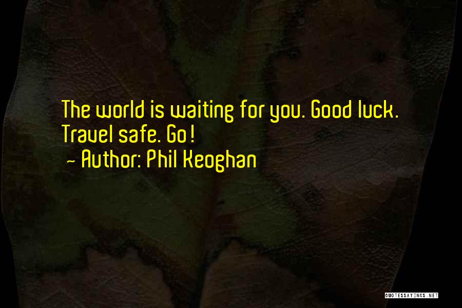 Waiting For Luck Quotes By Phil Keoghan