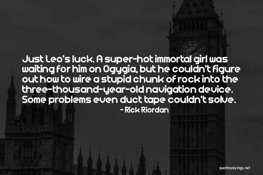 Waiting For Luck Quotes By Rick Riordan