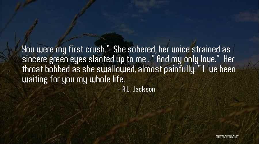 Waiting For My Crush Quotes By A.L. Jackson