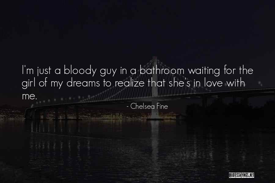 Waiting For My Girl Quotes By Chelsea Fine Waiting For My Girl Quotes By Chelsea Fine