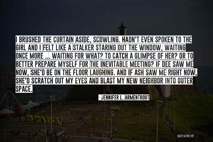Waiting For My Girl Quotes By Jennifer L. Armentrout Waiting For My Girl Quotes By Jennifer L. Armentrout