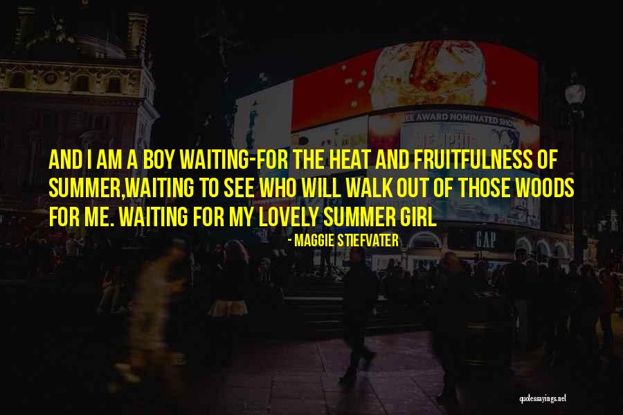 Waiting For My Girl Quotes By Maggie Stiefvater Waiting For My Girl Quotes By Maggie Stiefvater