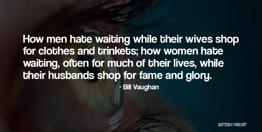 Waiting For My Husband Quotes By Bill Vaughan