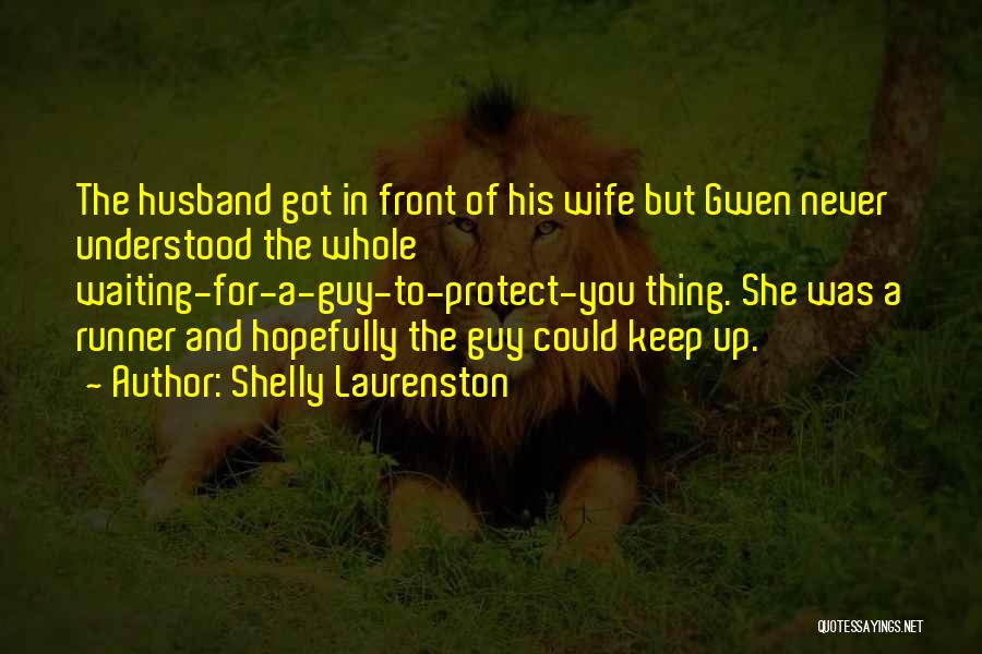 Waiting For My Husband Quotes By Shelly Laurenston