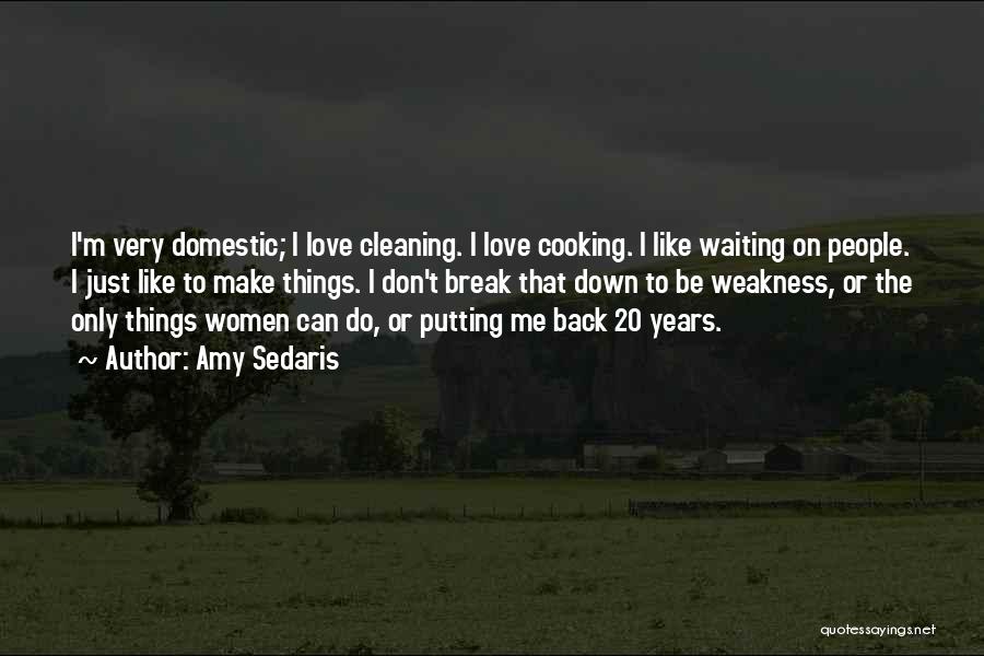 Waiting For My Love To Come Back Quotes By Amy Sedaris