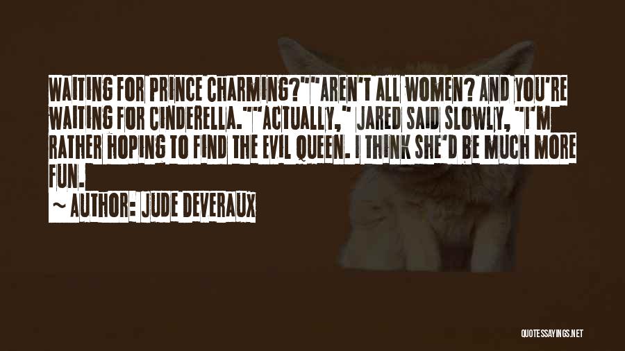 Waiting For My Queen Quotes By Jude Deveraux