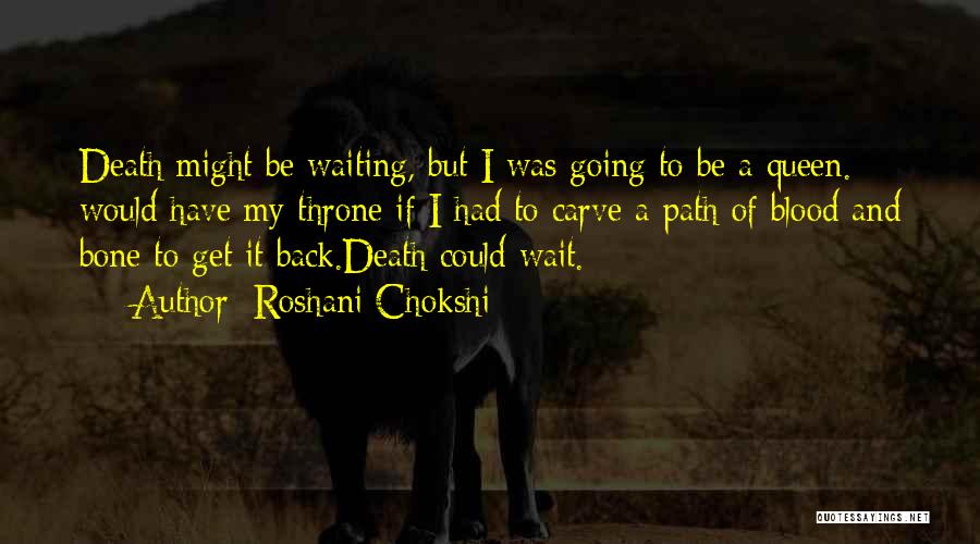 Waiting For My Queen Quotes By Roshani Chokshi