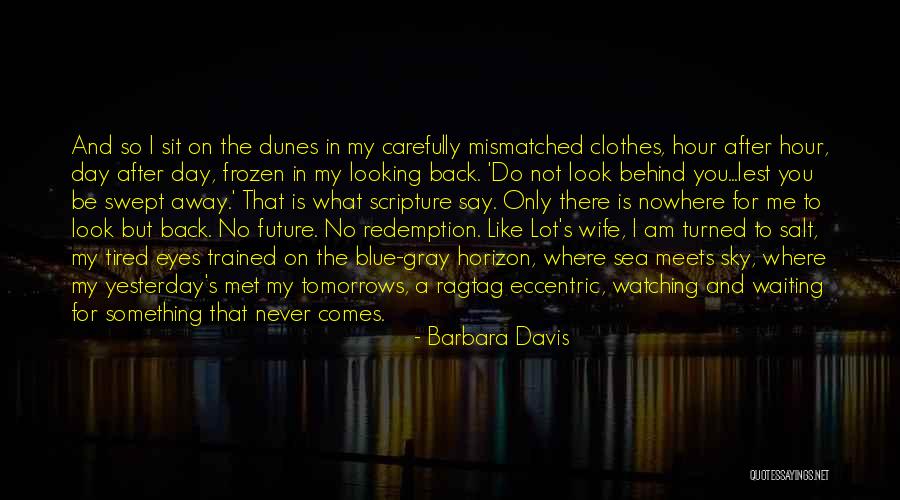 Waiting For My Wife Quotes By Barbara Davis Waiting For My Wife Quotes By Barbara Davis
