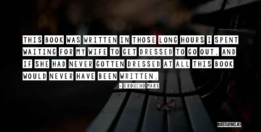 Waiting For My Wife Quotes By Groucho Marx Waiting For My Wife Quotes By Groucho Marx