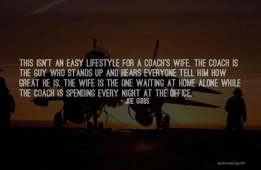 Waiting For My Wife Quotes By Joe Gibbs Waiting For My Wife Quotes By Joe Gibbs