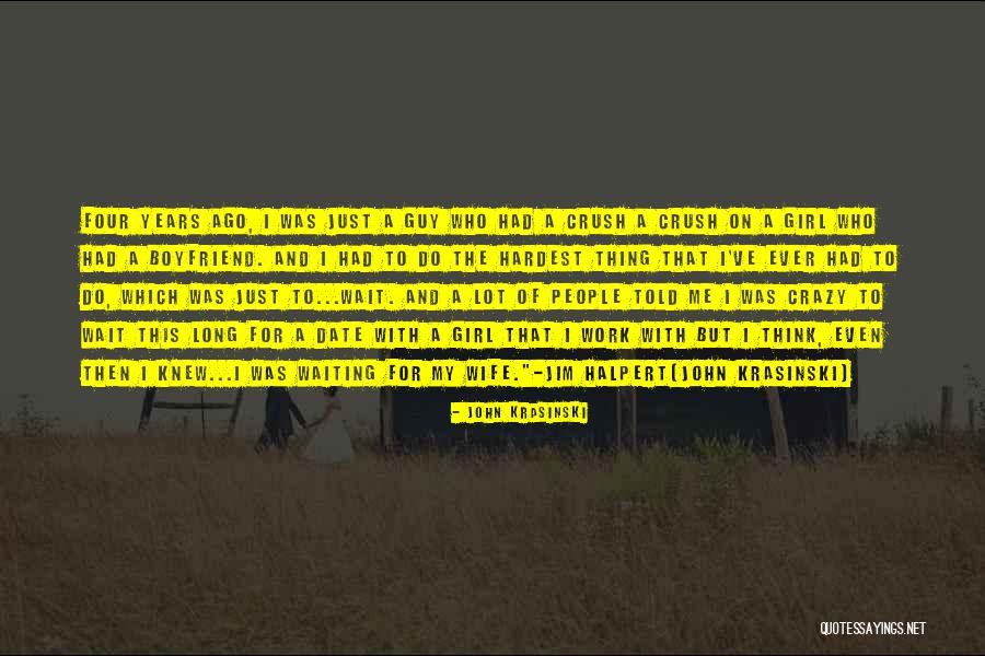 Waiting For My Wife Quotes By John Krasinski Waiting For My Wife Quotes By John Krasinski