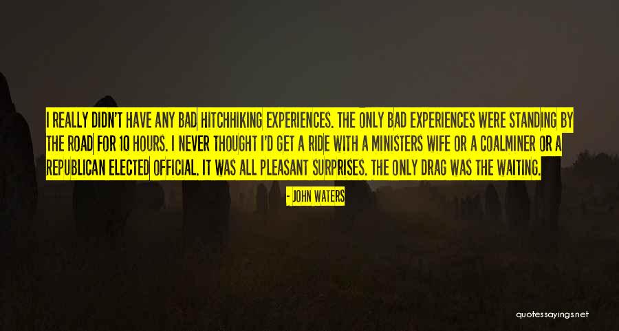 Waiting For My Wife Quotes By John Waters Waiting For My Wife Quotes By John Waters