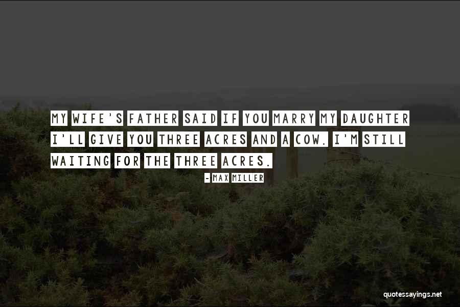 Waiting For My Wife Quotes By Max Miller Waiting For My Wife Quotes By Max Miller