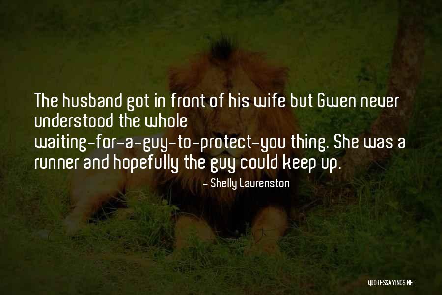 Waiting For My Wife Quotes By Shelly Laurenston Waiting For My Wife Quotes By Shelly Laurenston